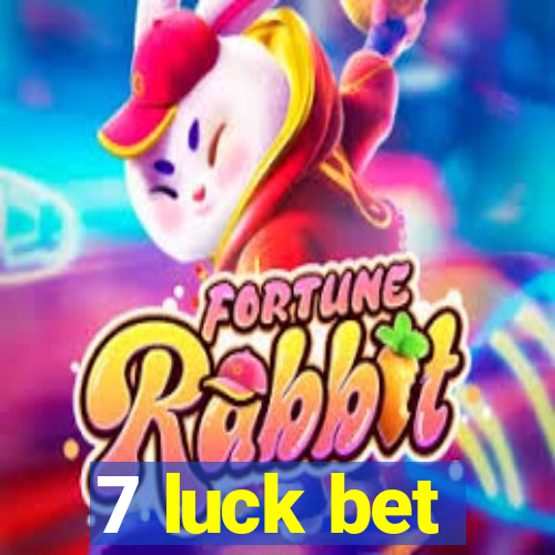 7 luck bet